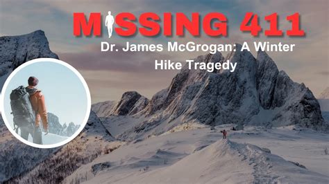 The Mysterious End Of Dr James McGrogan A Winter Hike Tragedy YouTube