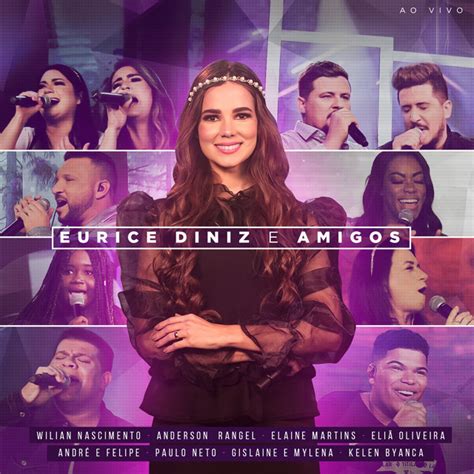 Eurice Diniz E Amigos Ao Vivo Album De Eurice Diniz Spotify