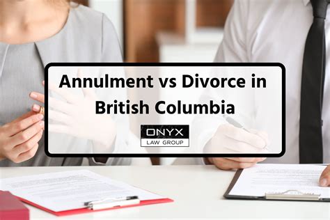 Annulment Vs Divorce Whats The Difference 2023 Onyx Law Group