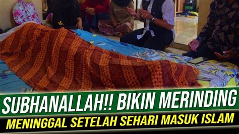 SUBHANALLAH M3N11NGG44L SETELAH SEHARI MASUK ISLAM YouTube