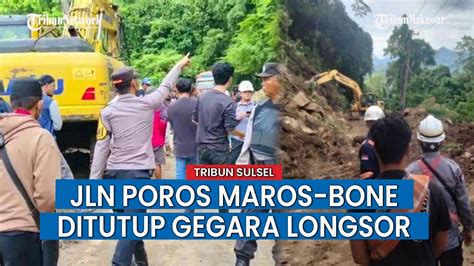 VIRAL Gegara Tanah Longsor Jalan Poros Maros Bone Ditutup Sementara