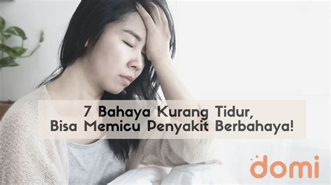 Bahaya Kurang Tidur Bisa Memicu Penyakit Berbahaya Domi