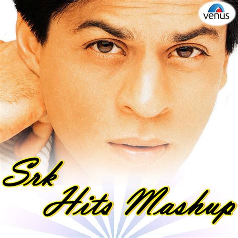 SRK Hits Mashup Song Download: SRK Hits Mashup MP3 Song Online Free on ...