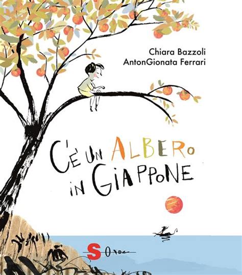 C Un Albero In Giappone Ediz A Colori Chiara Bazzoli Libro