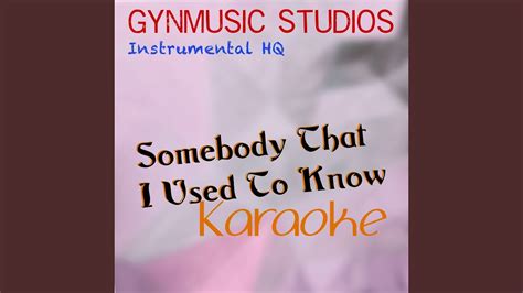 Somebody That I Used To Know Karaoke Version Originally Performed By Gotye And Kymbra Youtube