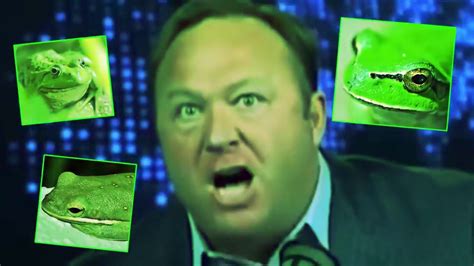 Gay Frogs Alex Jones Remix 10 Hours Version Youtube