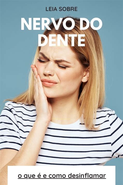 Dente Inflamado O Que Fazer Quando Inflama Suas Causas E Como Tratar