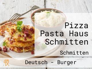 Pizza Pasta Haus Schmitten Speisekarte