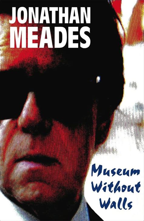 Museum Without Walls Uk Meades Jonathan 9781783520190 Books