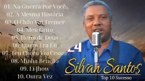 Silvan Santos 2024 As Melhores 2023 Eu Vencerei Me Ajuda Deus