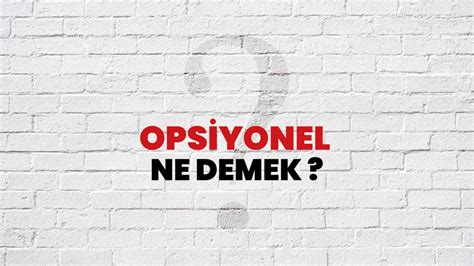 Opsiyonel Ne Demek