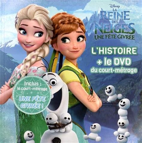 La Reine Des Neiges Une F Te Givr E Livre Dvd Du Court M Trage