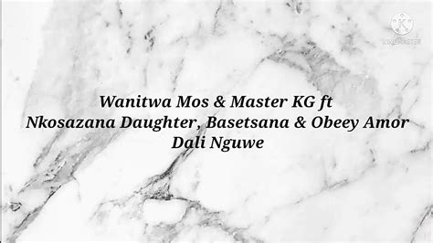 Wanitwa Mos And Master Kg Ft Nkosazana Daughter Basetsana And Obeey Amor