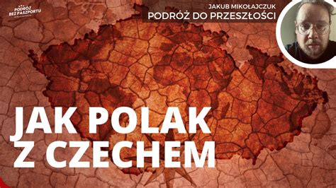 Polsko Czeskie historie i dramaty O relacjach sąsiedzkich Podróż do