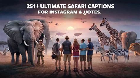 251 Ultimate Safari Captions For Instagram Quotes Captions Unleashed