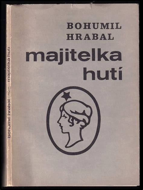 Majitelka Hut Bohumil Hrabal Vladim R Sainer