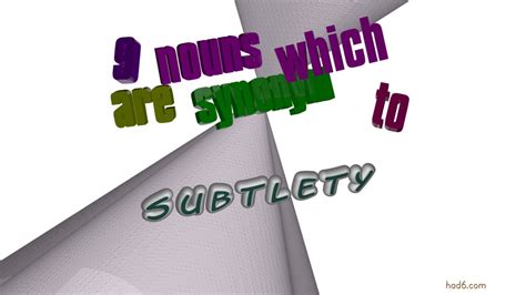 Subtlety 9 Nouns Having The Meaning Of Subtlety Sentence Examples