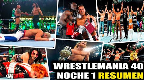 Wwe Wrestlemania 40 Noche 1 Analisis Strong Styles Youtube