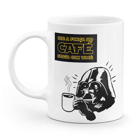 Caneca Darth Vader Que a força do café esteja você Canecas 24 Horas