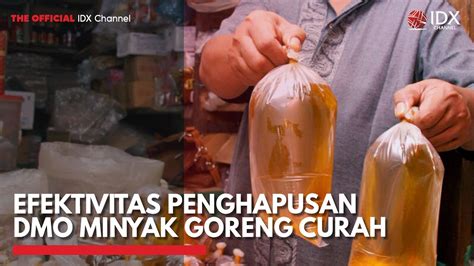 Efektivitas Penghapusan DMO Minyak Goreng Curah IDX CHANNEL YouTube