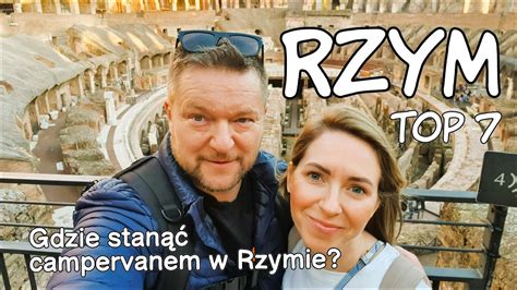 Rzym Top Miejsc Czyli Nasz Rome City Break Kampervanem Zobacz