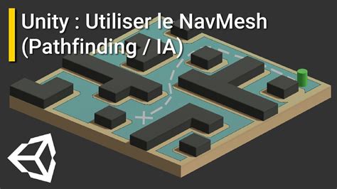 Unity Utiliser Le Navmesh Pathfinding Ia Youtube