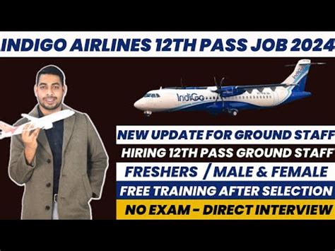 Indigo Airlines Latest 12th Pass Ground Staff Job 2024 Freshers