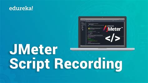 Jmeter Script Recording Tutorial How To Record Scripts In Jmeter