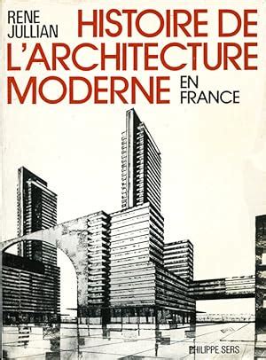 Histoire de l Architecture Moderne en France de 1889 à nos jours Un