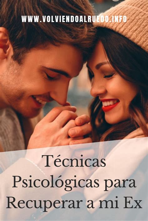 T Cnicas Psicol Gicas Para Recuperar A Mi Ex Recuperar A Mi Ex