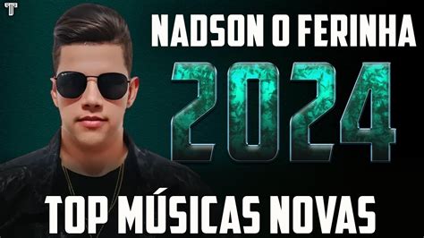 NADSON O FERINHA 2024 REPERTÓRIO NOVO 2024 CD NOVO YouTube