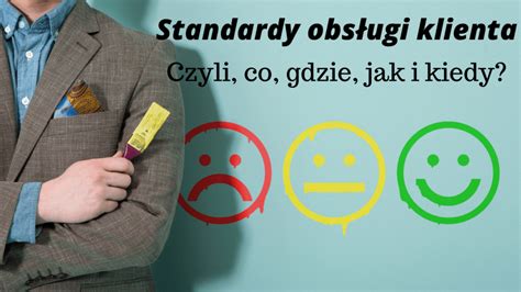 Standardy Obs Ugi Klienta Czyli Co Gdzie Jak I Kiedy