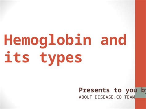 (PPT) Hemoglobin and its types Presents to you by ABOUT DISEASE.CO TEAM ...