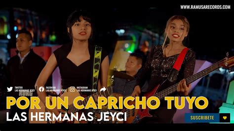 Hermanas Jeyci Por Un Capricho Tuyo Official Video YouTube