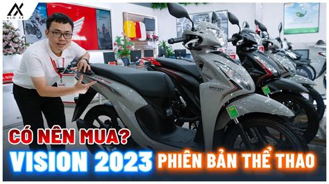 Có nên mua Honda Vision 2023 phiên bản Thể Thao Giá Xe Vision 2023