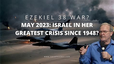 Ezekiel 38 War? May 2023: Israel in Her Greatest Crisis Since 1948 ...