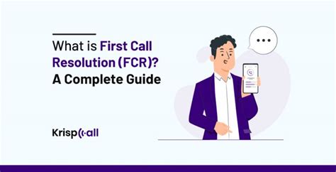 What Is First Call Resolution Fcr A Complete Guide