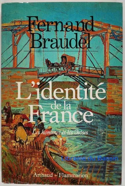 L Identit De La France Les Hommes Et Les Choses Fernand Braudel