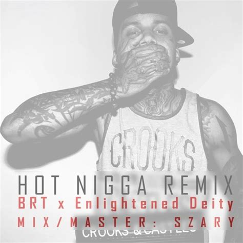 Stream Brt Hot Nigga Remix Feat Deity By Dropdead Deity Listen Online For Free On Soundcloud