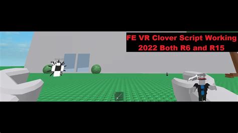 FE VR Clover Script Both R6 R15 LuaXe YouTube