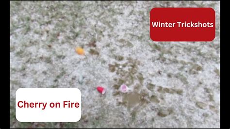 Winter Trickshots Cherry On Fire Youtube