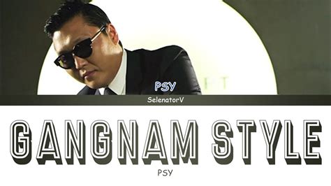 Psy 싸이 Gangnam Style 강남스타일 Color Coded Hanromeng Youtube