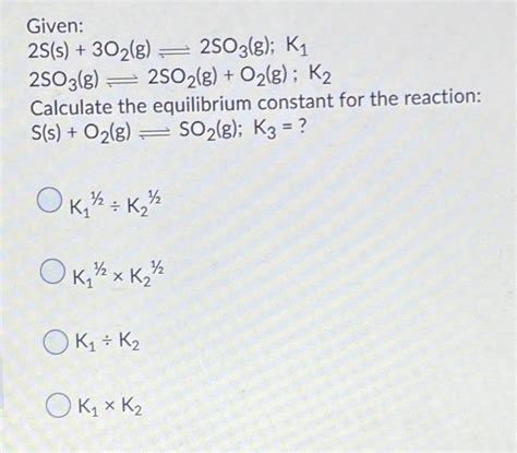 Solved Given 2Ѕs 3o2g 2so38 К 2so3g 2sО2g