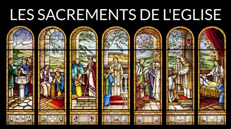 Formation Catholique Les Sacrements De Leglise Youtube