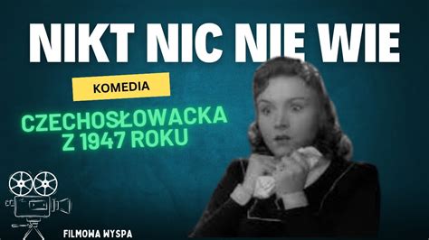 Nikt Nic Nie Wie Czechos Owacki Film Komediowy Z R Youtube