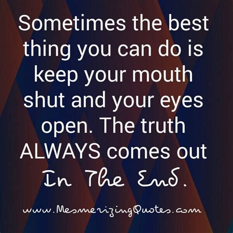 Truth Always Come Out Quotes Eilis Harlene