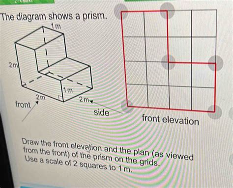 Solved The Diagram Shows A Prism T Elevation Draw The Front Elevation