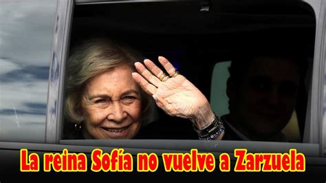 La Reina Sof A No Vuelve A Zarzuela Plan Despu S De Marivent Nueva