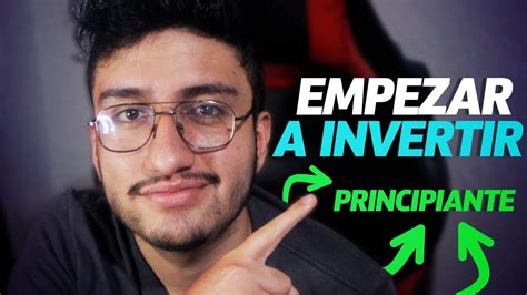 Cómo Empezar a Invertir si eres Principiante Como Empezar a