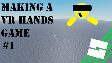 How To Make A Vr Hands Game In Roblox 1 Youtube